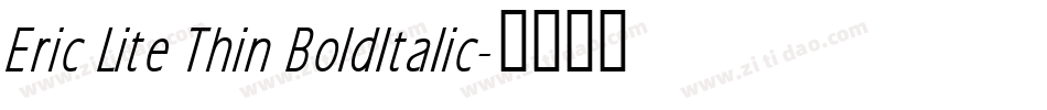Eric Lite Thin BoldItalic字体转换